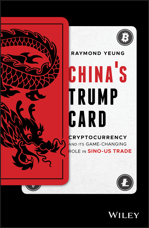 China's trump card - cryptocurrency and its game-changing role in sino-us trade Ebook
